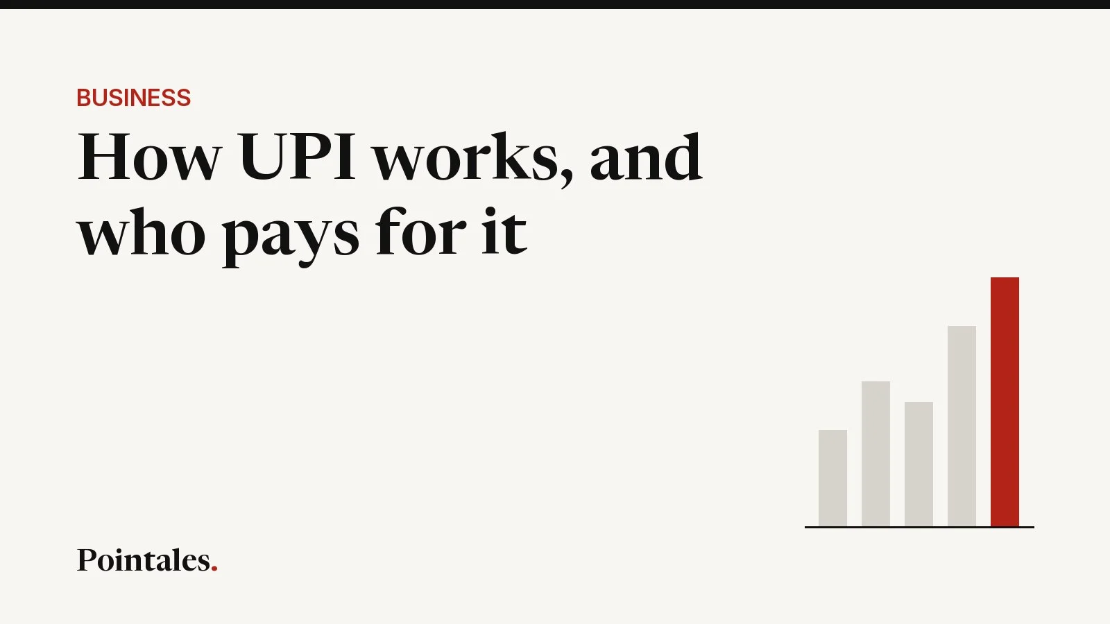 Illustrative cover: How UPI works, and who pays for it