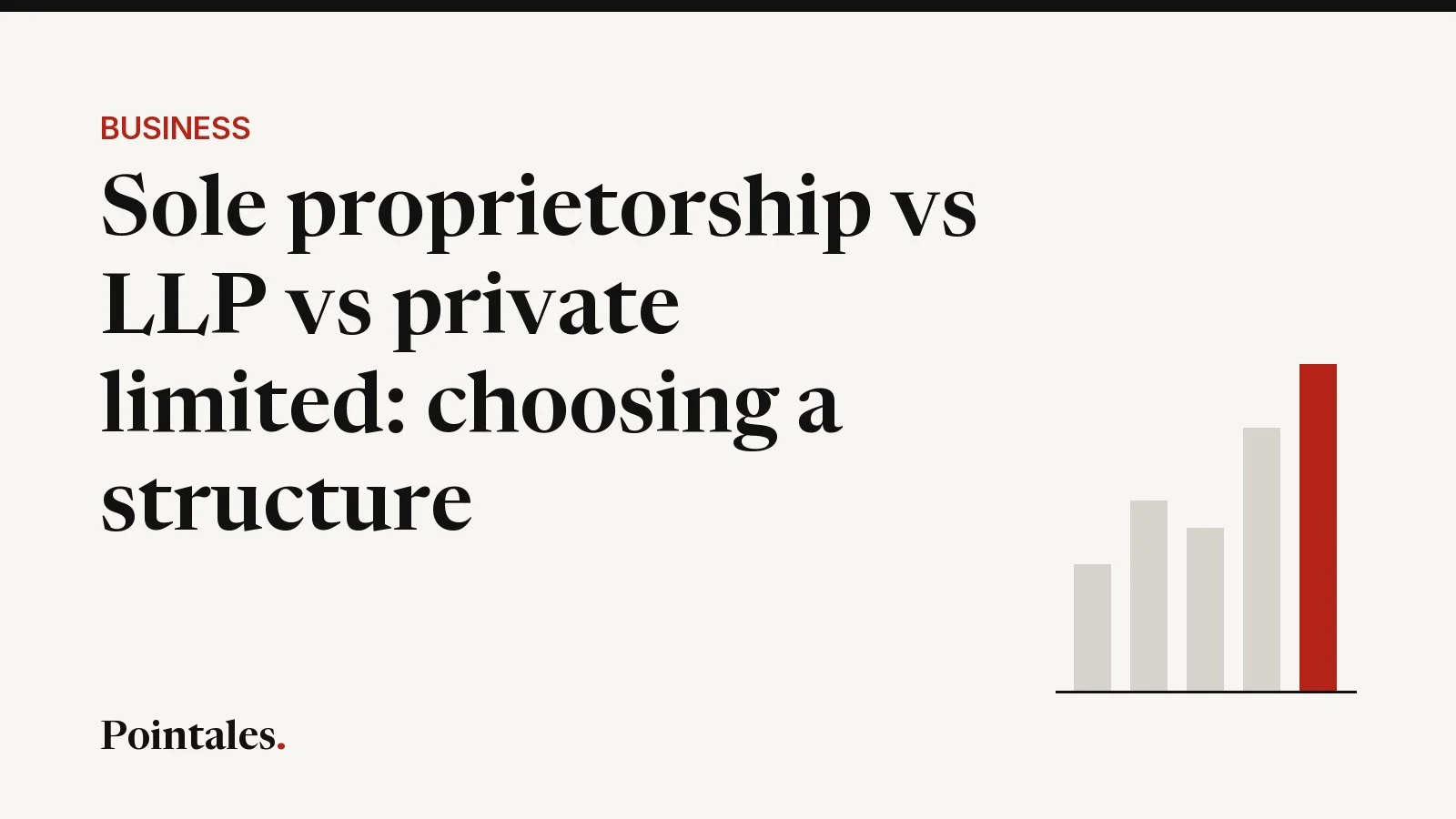 Illustrative cover: Sole proprietorship vs LLP vs private limited: choosing a structure